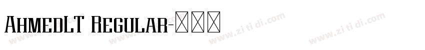 AhmedLT Regular字体转换 AhmedLT Regular字体转换